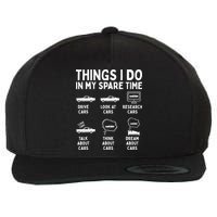 Things I Do In My Spare Time Car Enthusiast Funny Car Guy Wool Snapback Cap