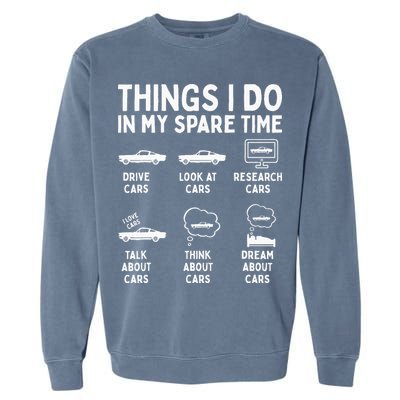 Things I Do In My Spare Time Car Enthusiast Funny Car Guy Garment-Dyed Sweatshirt