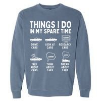 Things I Do In My Spare Time Car Enthusiast Funny Car Guy Garment-Dyed Sweatshirt