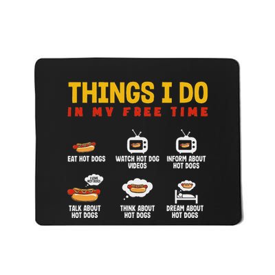 Things I Do Hot Dog Eat Watch Inform Talk Mousepad