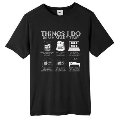 Things I Do In My Spare Time Sourdough Baker Bread Lover Tall Fusion ChromaSoft Performance T-Shirt