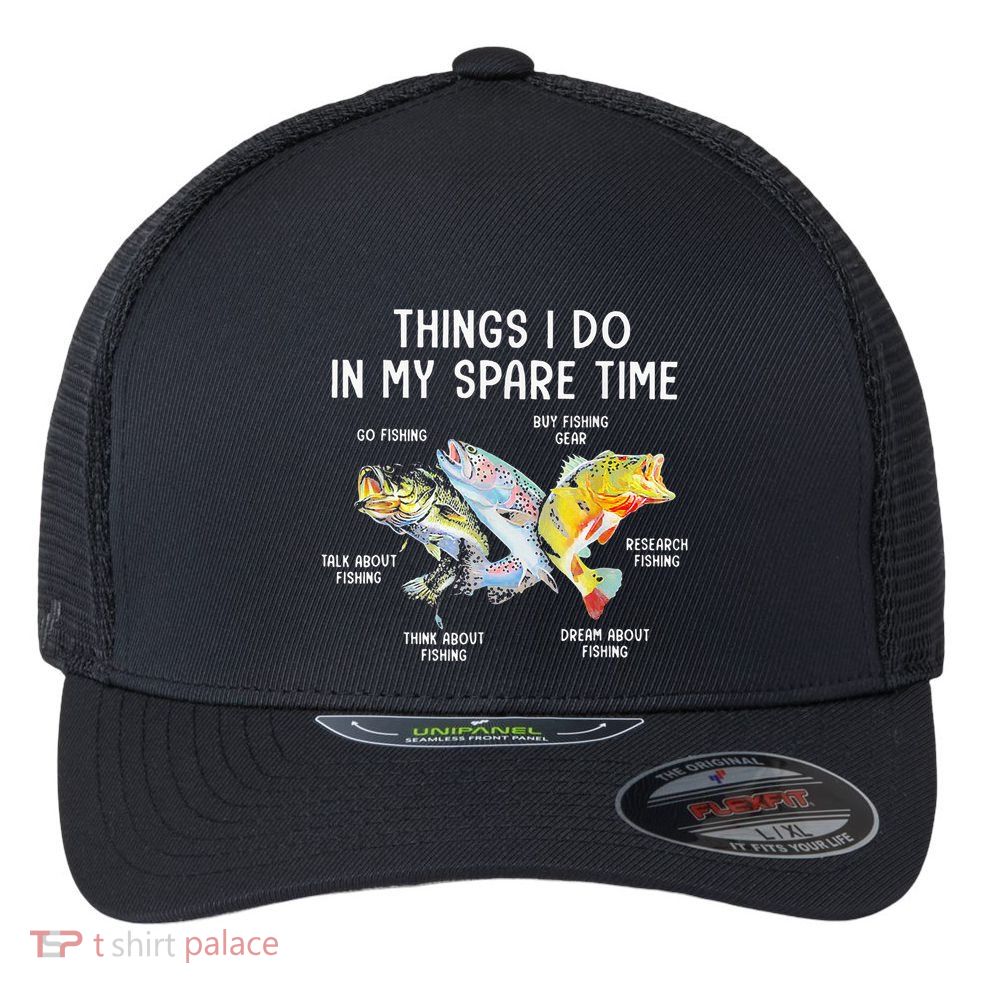 Things I Do In My Spare Time Funny Fishing Flexfit Unipanel Trucker Cap
