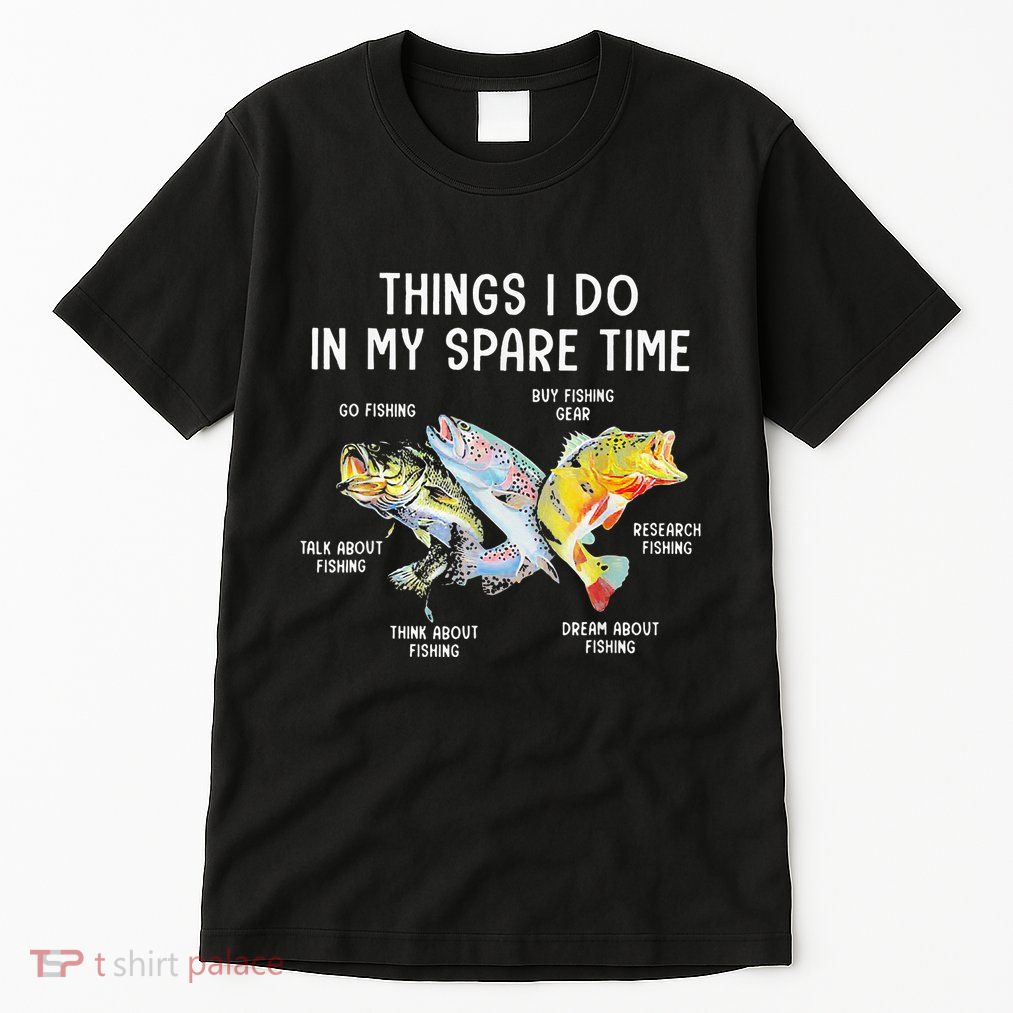 Things I Do In My Spare Time Funny Fishing Tall T-Shirt