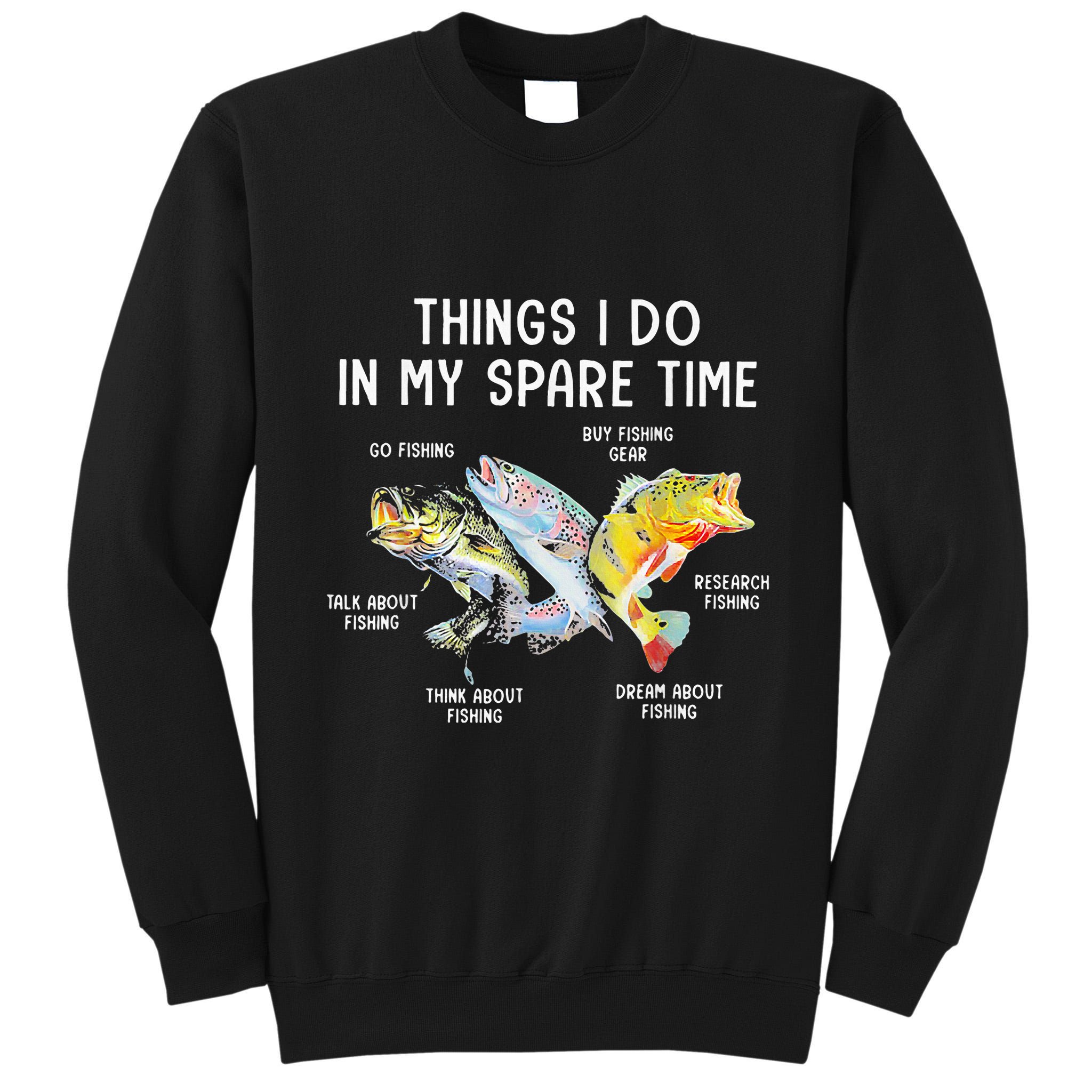 Things I Do In My Spare Time Funny Fishing Tall Sweatshirt