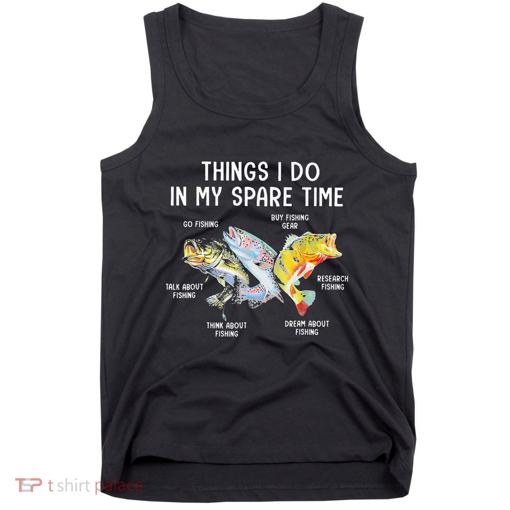 Things I Do In My Spare Time Funny Fishing Tank Top