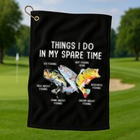 Things I Do In My Spare Time Funny Fishing Golf Towel