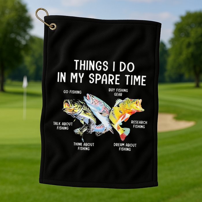 Things I Do In My Spare Time Funny Fishing Golf Towel