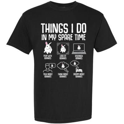 Things I Do In My Spare Time Bunny Rabbit Garment-Dyed Heavyweight T-Shirt