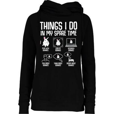Things I Do In My Spare Time Bunny Rabbit Womens Funnel Neck Pullover Hood