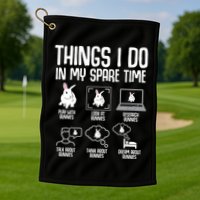 Things I Do In My Spare Time Bunny Rabbit Golf Towel