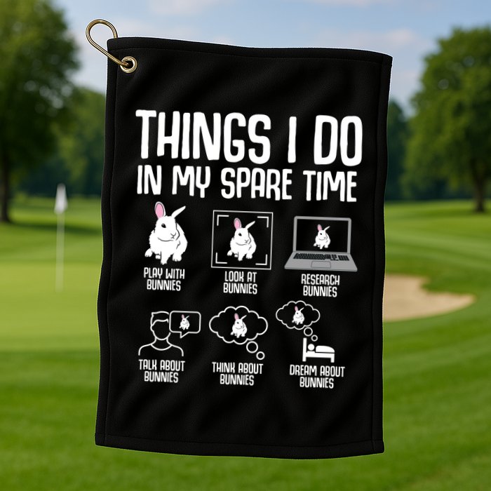 Things I Do In My Spare Time Bunny Rabbit Golf Towel