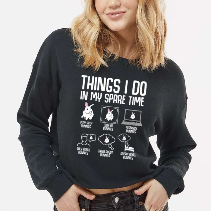Things I Do In My Spare Time Bunny Rabbit Cropped Pullover Crew