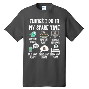 Things I Do In My Spare Time Funny Plant Lover, Gardening Tall T-Shirt