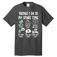 Things I Do In My Spare Time Funny Plant Lover, Gardening Tall T-Shirt