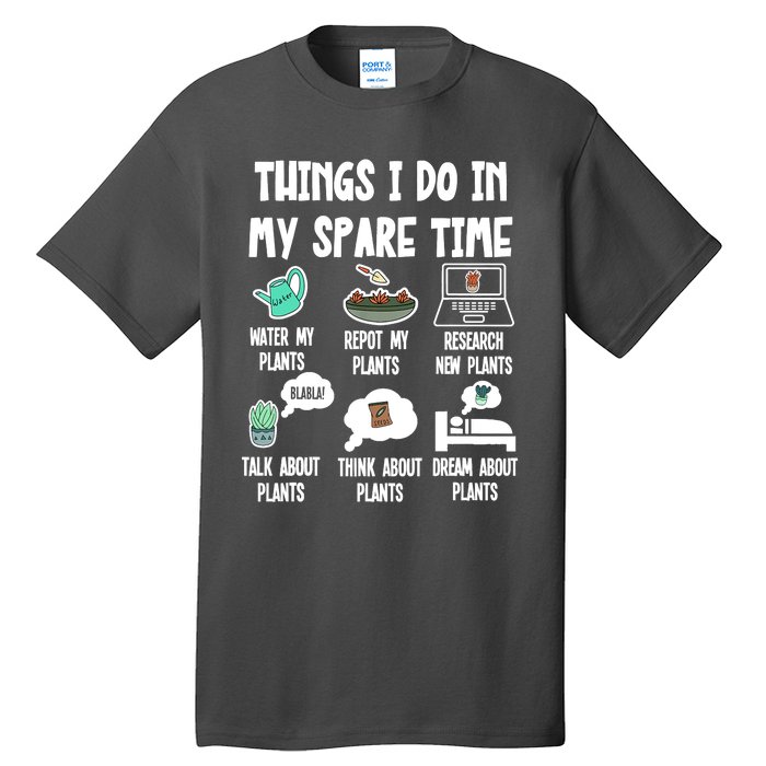 Things I Do In My Spare Time Funny Plant Lover, Gardening Tall T-Shirt