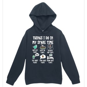 Things I Do In My Spare Time Funny Plant Lover, Gardening Urban Pullover Hoodie