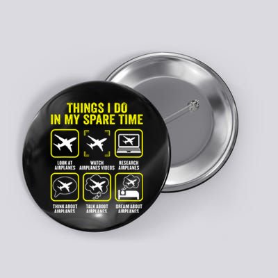 Things I Do In My Spare Time Airplanes Aviation Pilot Button