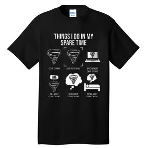 Things I Do In My Spare Time Tornado Storm Chaser Tall T-Shirt