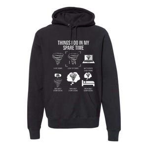 Things I Do In My Spare Time Tornado Storm Chaser Premium Hoodie