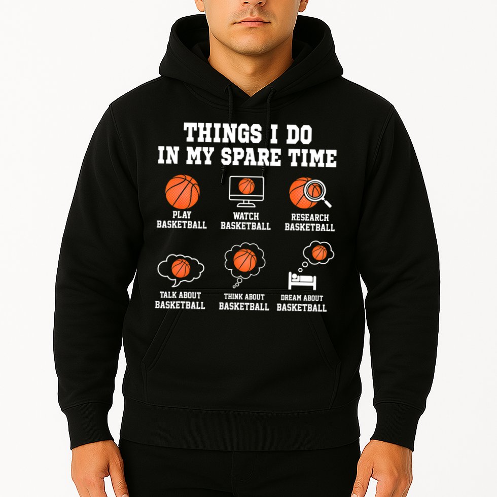 Things I Do In My Spare TIme Funny Basketball Lover Hoodie