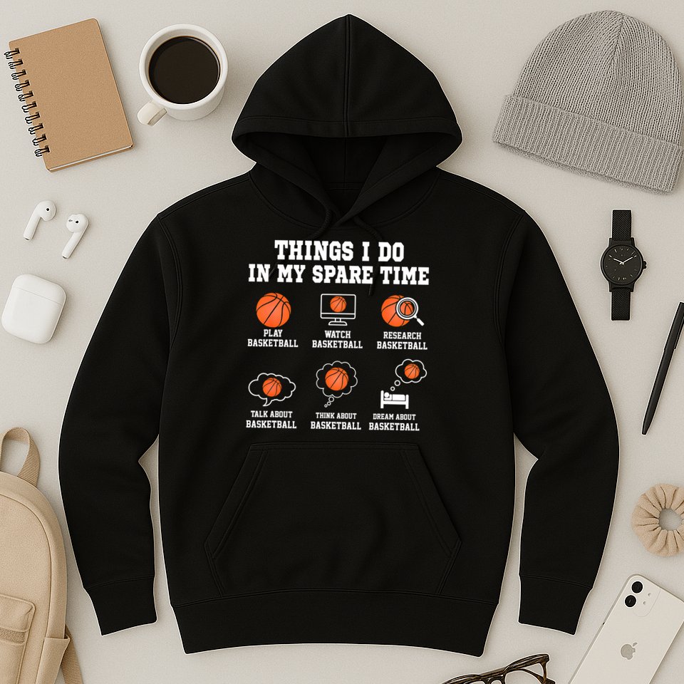 Things I Do In My Spare TIme Funny Basketball Lover Hoodie