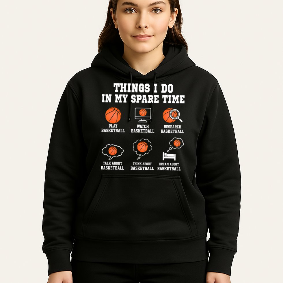 Things I Do In My Spare TIme Funny Basketball Lover Hoodie