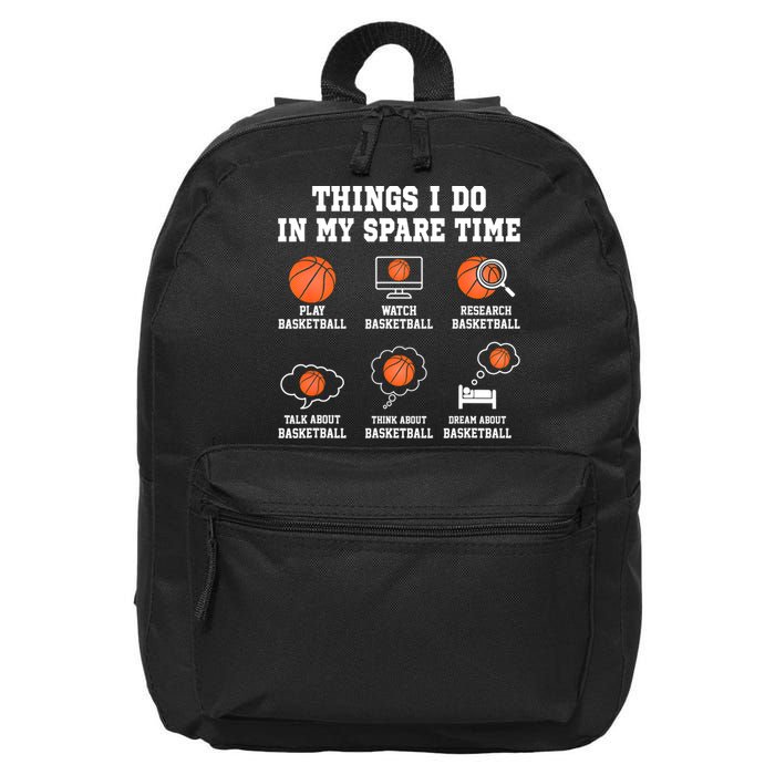 Things I Do In My Spare TIme Funny Basketball Lover 16 in Basic Backpack