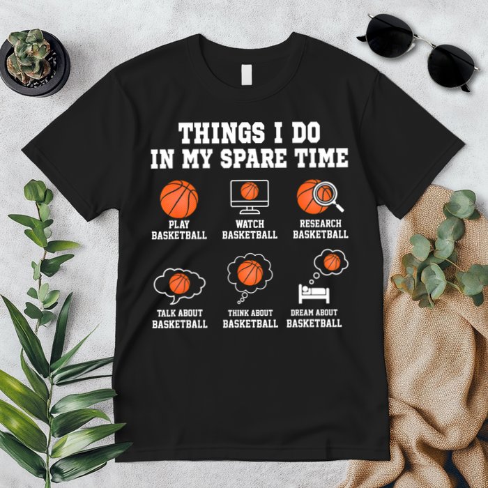 Things I Do In My Spare TIme Funny Basketball Lover Premium T-Shirt