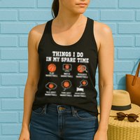 Things I Do In My Spare TIme Funny Basketball Lover Womens Tank Top