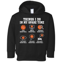 Things I Do In My Spare TIme Funny Basketball Lover Toddler Hoodie