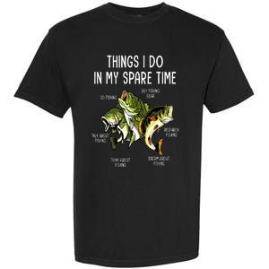 Things I Do In My Spare Time Go Fishing Buy Fishing Lovers Garment-Dyed Heavyweight T-Shirt