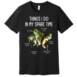 Things I Do In My Spare Time Go Fishing Buy Fishing Lovers Premium T-Shirt