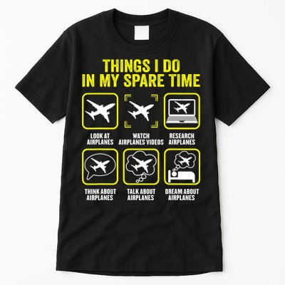 Things I Do In My Spare Time Airplanes Aviation Pilot Tall T-Shirt