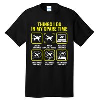 Things I Do In My Spare Time Airplanes Aviation Pilot Tall T-Shirt