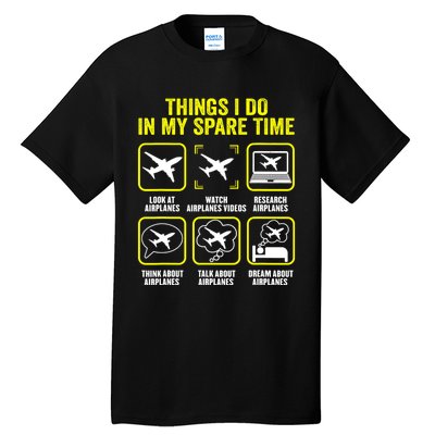 Things I Do In My Spare Time Airplanes Aviation Pilot Tall T-Shirt