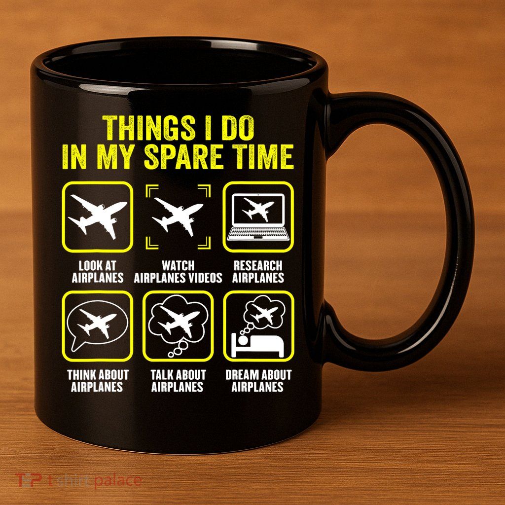 Things I Do In My Spare Time Airplanes Aviation Pilot 11oz C Handle Ceramic Mug