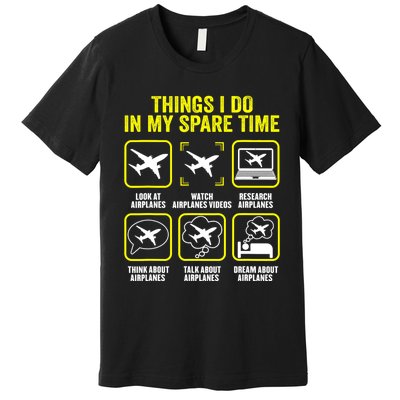 Things I Do In My Spare Time Airplanes Aviation Pilot Premium T-Shirt