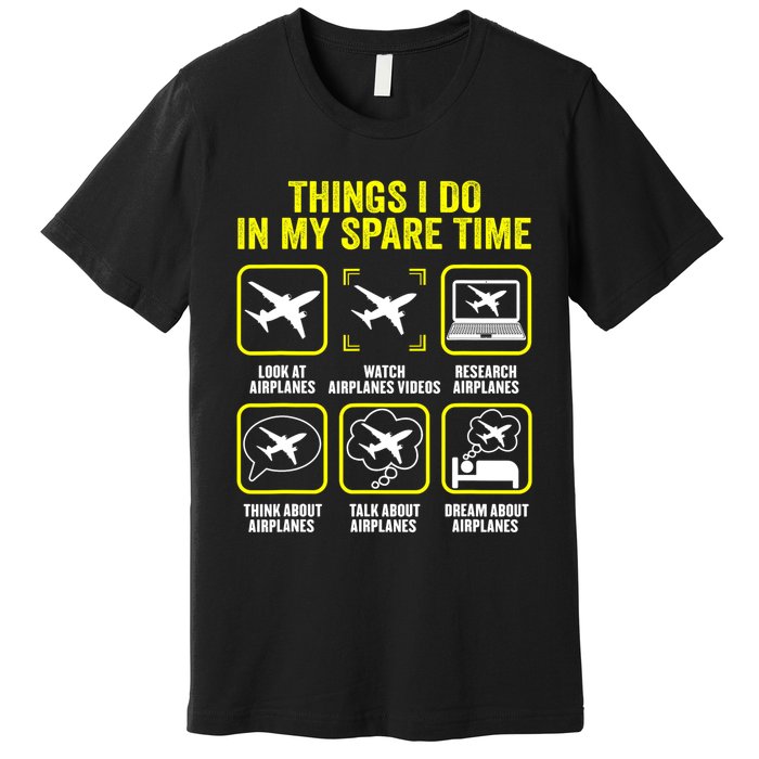 Things I Do In My Spare Time Airplanes Aviation Pilot Premium T-Shirt