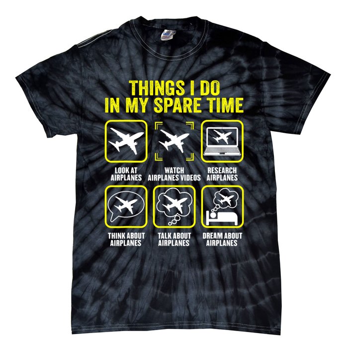 Things I Do In My Spare Time Airplanes Aviation Pilot Tie-Dye T-Shirt