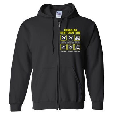 Things I Do In My Spare Time Airplanes Aviation Pilot Full Zip Hoodie