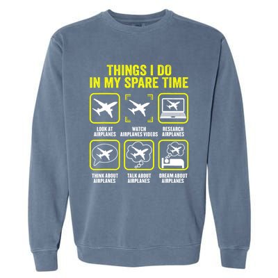 Things I Do In My Spare Time Airplanes Aviation Pilot Garment-Dyed Sweatshirt