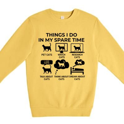 Things I Do In My Spare Time Cats Premium Crewneck Sweatshirt