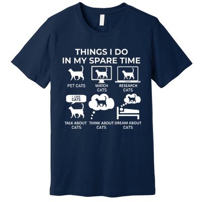 Things I Do In My Spare Time Cats Premium T-Shirt