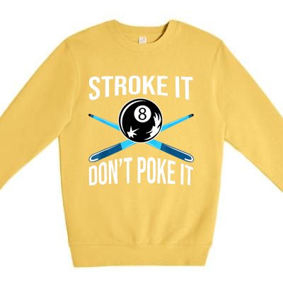 Troke It Dont Poke It Funny Billard 8ball Gift Premium Crewneck Sweatshirt