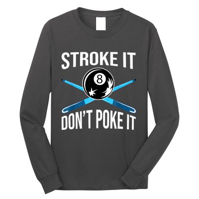 Troke It Dont Poke It Funny Billard 8ball Gift Long Sleeve Shirt