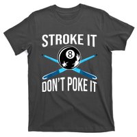 Troke It Dont Poke It Funny Billard 8ball Gift T-Shirt