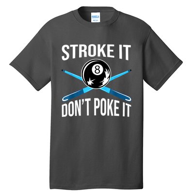 Troke It Dont Poke It Funny Billard 8ball Gift Tall T-Shirt