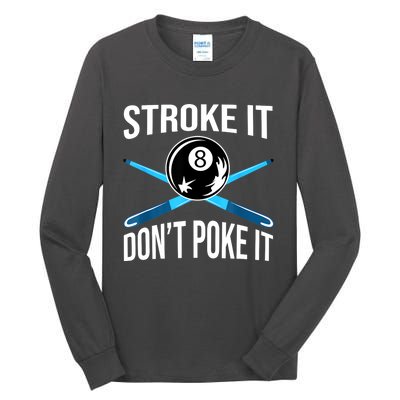 Troke It Dont Poke It Funny Billard 8ball Gift Tall Long Sleeve T-Shirt