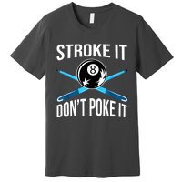 Troke It Dont Poke It Funny Billard 8ball Gift Premium T-Shirt