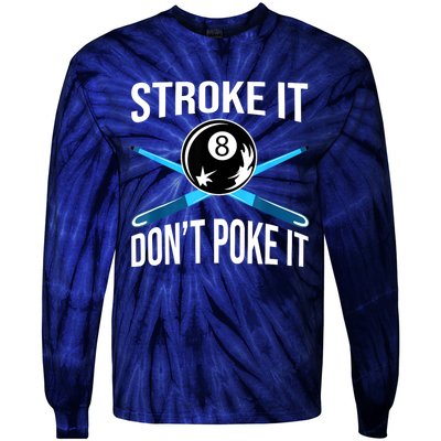 Troke It Dont Poke It Funny Billard 8ball Gift Tie-Dye Long Sleeve Shirt